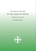 IN THE LIGHT OF TRUTH"  THE GRAIL MESSAGE"
